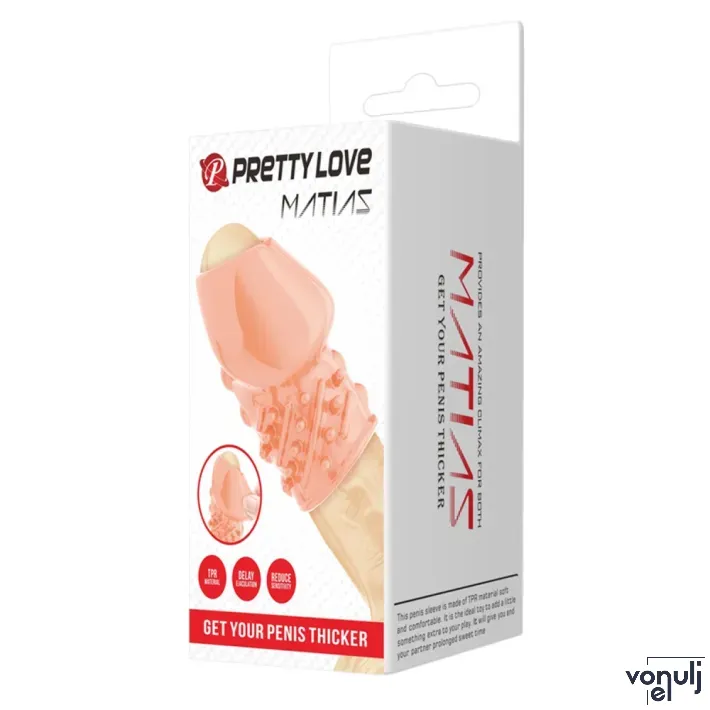 PRETTY LOVE péniszköpeny Penis Sleeve Matias Flesh - testszínű, vibráció nélküli, végén nyitott, vízálló (6,5 cm)